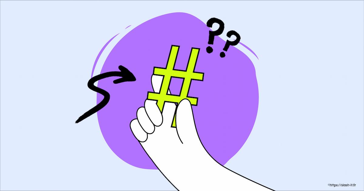 Visuel Slash-it : À quoi sert le hashtag